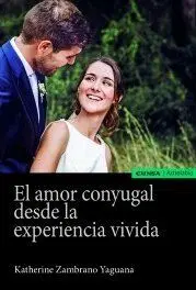 Amor Conyugal Desde la Experiencia Vivida, el