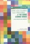 Dime los Colores que Prefieres... Y te Diré Cómo Eres