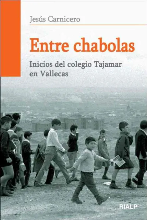 Entre Chabolas. Inicios del Colegio Tajamar en Val