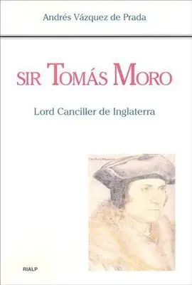 Sir Tomás Moro. Lord Canciller de Inglaterra