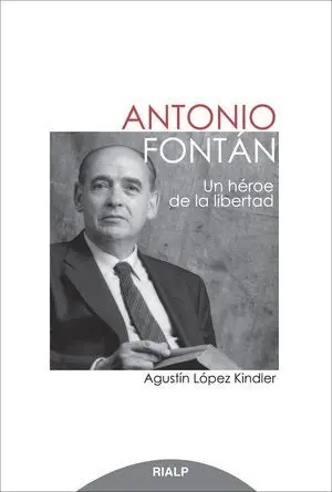 Antonio Fontán. Un Héroe de la Libertad