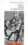 Vicio Virtud e Hipocresía