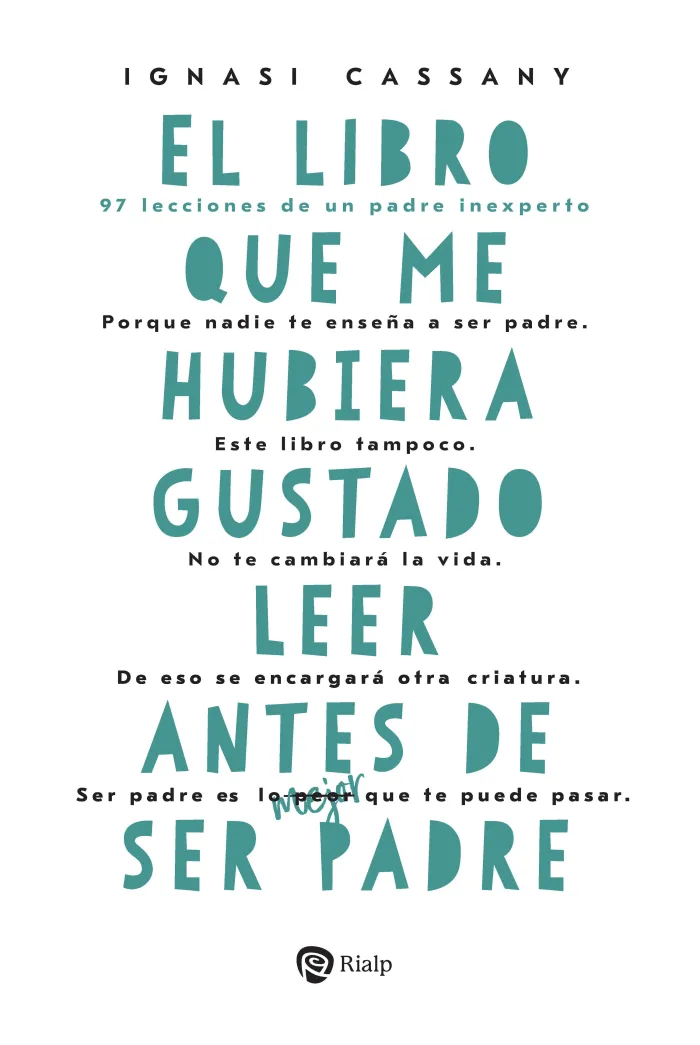 El Libro que me Hubiera Gustado Leer Antes de Ser Padre