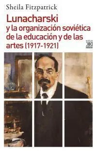 Lunacharski y la Organizacion Sovietica de la Educacion
