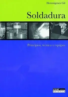 Soldadura. Principios, Técnica y Equipos