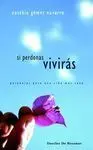 Si Perdonas, Vivirás