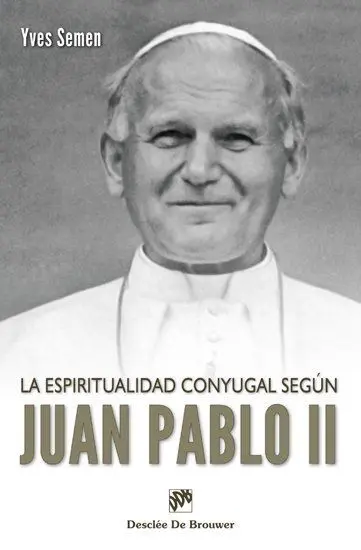 La Espiritualidad Conyugal Según Juan Pablo Ii