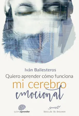 Quiero Aprender Cómo Funciona mi Cerebro Emocional