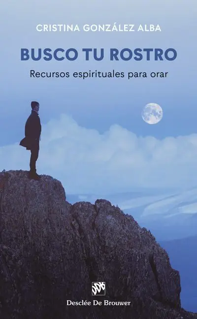 Busco tu Rostro. Recursos Espirituales para Orar
