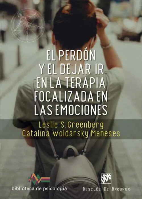El Perdón y el Dejar Ir en la Terapia Focalizada en las Emociones