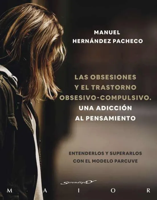 Las Obsesiones y el Trastorno Obsesivo-Compulsivo. Una Adicción Al Pensamiento.