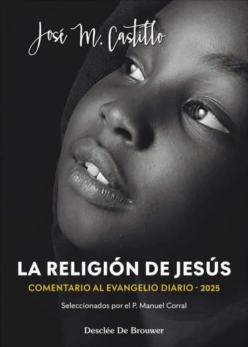 La Religión de Jesús. Comentarios Al Evangelio Diario 2025