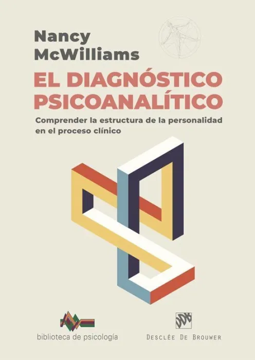 El Diagnóstico Psicoanalítico. Comprender la Estructura de la Personalidad en el