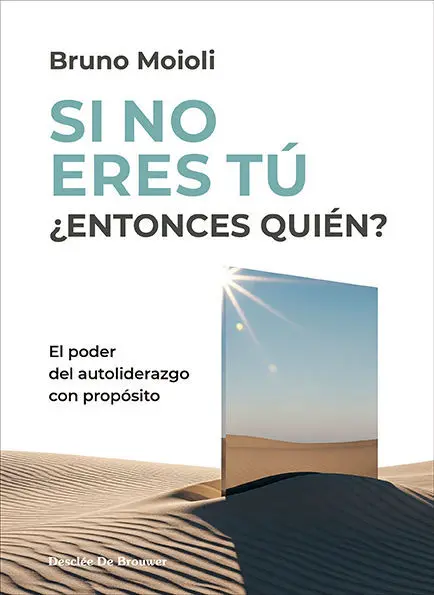 Si no Eres Tu, ¿Entonces Quien?:El Poder del Autoliderazgo