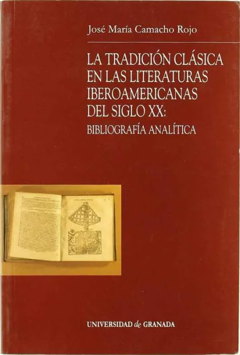 La Tradición Clásica en las Literaturas Iberoamericanas del Siglo Xx: Bibliografía Analítica