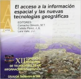 Cd Actas. Xii Congreso Nacioanl de Tecnologías de la Información Geográfica. Granada, Septiembre 200