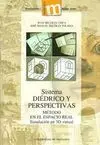 Sistema Diédrico y Perspectivas. Método en el Espa