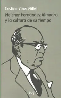 Melchor Fernandez Almagro y la Cultura de Su Tiempo