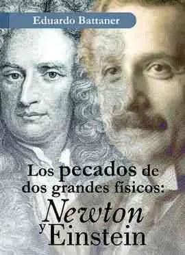 Los Pecados de Dos Grandes Fsicos: Newton y Einstein