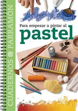Para Empezar a Pintar Al Pastel