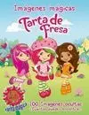 Tarta de Fresa. Imágenes Mágicas