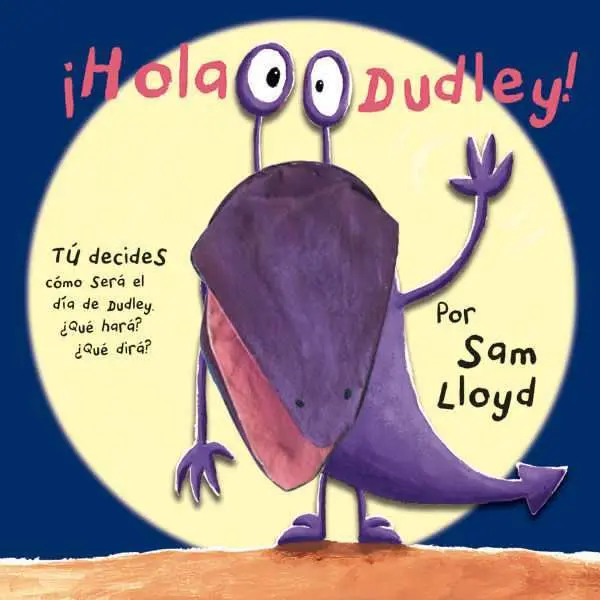 ¡Hola Dudley!