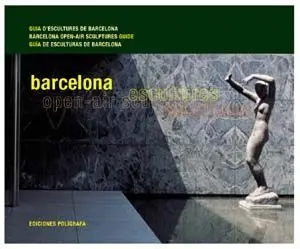 Barcelona. Guia de Esculturas