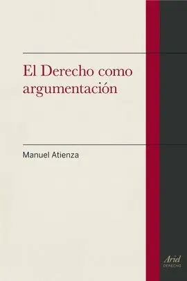 El Derecho Como Argumentación