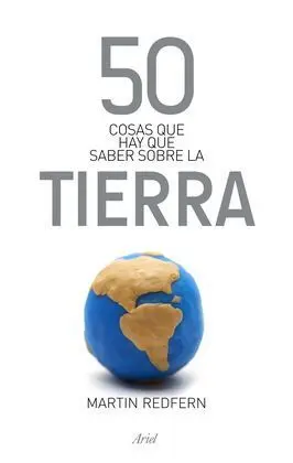 50 Cosas que Hay que Saber Sobre la Tierra