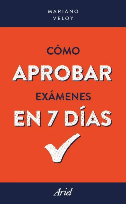 Cómo Aprobar Exámenes en 7 Días