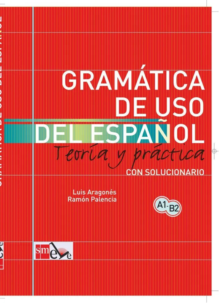 Gramática de Uso del Español A1-B2 Teoría y Práctica