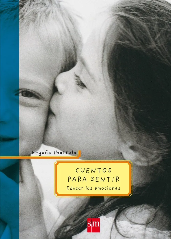 Cuentos para Sentir 1. Educar las Emociones