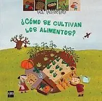 Cómo se Cultivan los Alimentos ?