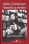 Julio Cortázar: Mundos y Modos