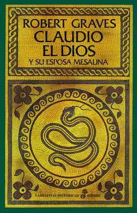 Claudio el Dios y Esposa Mesalina). (Narrativas Hispanicas)