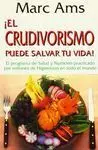 Crudivorismo Puede Salvar tu Vida!, el