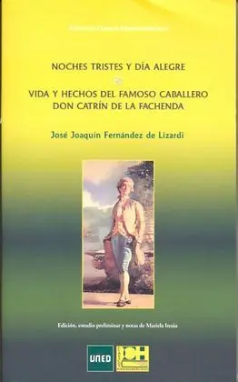 Noches Tristes y Día Alegre. Vida y Hechos del Famoso Caballero Don Catrín de la