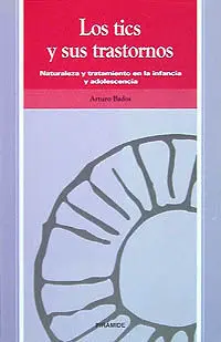 Los Tics y Sus Trastornos Naturaleza y Tratamiento Infancia y Adolesc