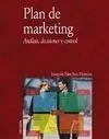 Plan de Marketing. Analisis, Decisiones y Control