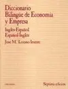 Diccionario Bilingüe de Economía y Empresa : Inglés-Español/Español-Inglés