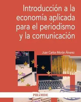 Introducción a la Economía Aplicada para el Periodismo y la Comunicación