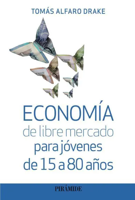 Economía de Libre Mercado para Jóvenes de 15 a 80 Años