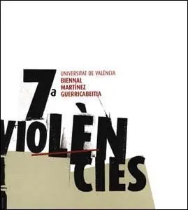 Violences, 7ª Biennal Martinez Guerricabeitia