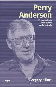 Perry Anderson. El Laboratorio Implacable de la Historia