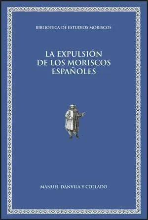 La Expulsión de los Moriscos Españoles