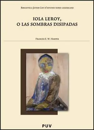Iola Leroy o las Sombras Disipadas