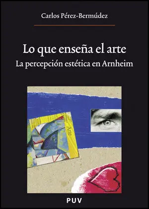 Lo que Enseña el Arte, (2A Ed. )