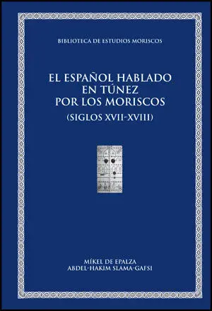 El Español Hablado en Túnez por los Moriscos (Siglos Xvii-Xviii)