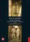 Bajo la Sombra de la Historia