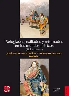 Refugiados, Exiliados y Retornados en los Mundos Ibéricos
